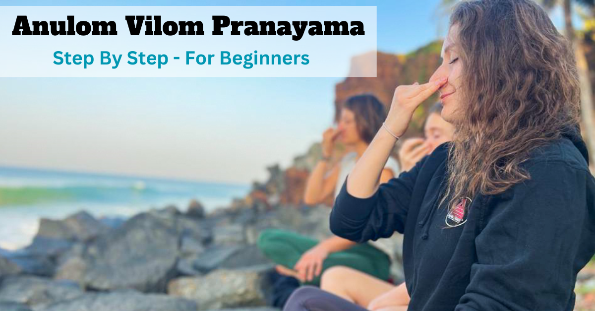 Anulom Vilom a step by step guide for beginners
